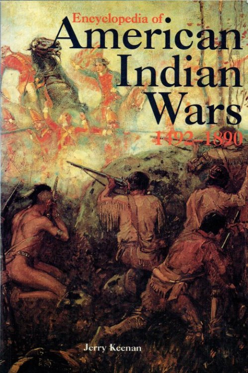 ENCYCLOPEDIA OF AMERICAN INDIAN WARS 1492-1890