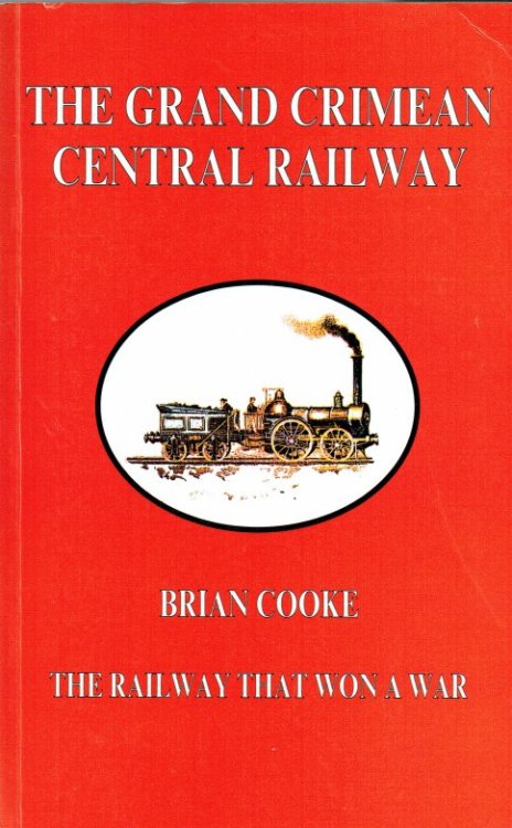THE GRAND CRIMEAN CENTRAL RAILWAY (REVISED EDITION)