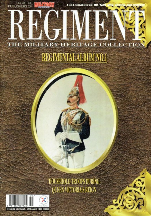REGIMENT: ISSUE THIRTY SIX - REGIMENTAL ALBUM NO.1: HOUSEHOLD TROOPS DURING QUEEN VICTORIA'S REIGN