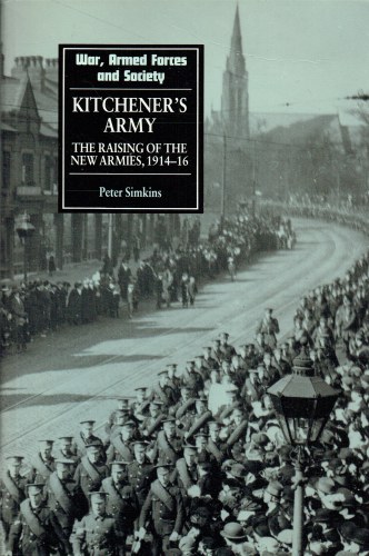 Image for KITCHENER'S ARMY : THE RAISING OF THE NEW ARMIES, 1914-16 KITCHENER'S ARMY : THE RAISING OF THE NEW ARMIES, 1914-16