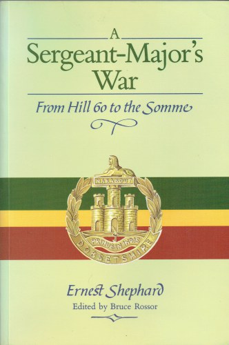 Image for A SERGEANT-MAJOR'S WAR : FROM HILL 60 TO THE SOMME A SERGEANT-MAJOR'S WAR : FROM HILL 60 TO THE SOMME