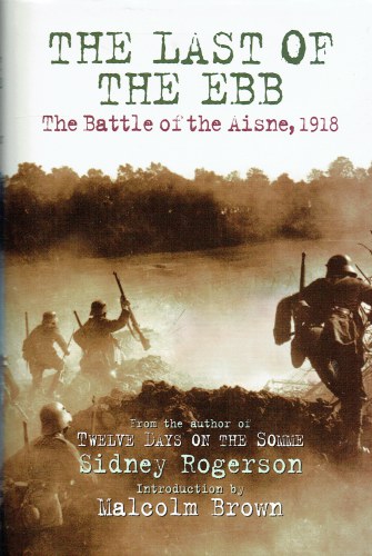 Image for THE LAST OF THE EBB : THE BATTLE OF THE AISNE, 1918 THE LAST OF THE EBB : THE BATTLE OF THE AISNE, 1918