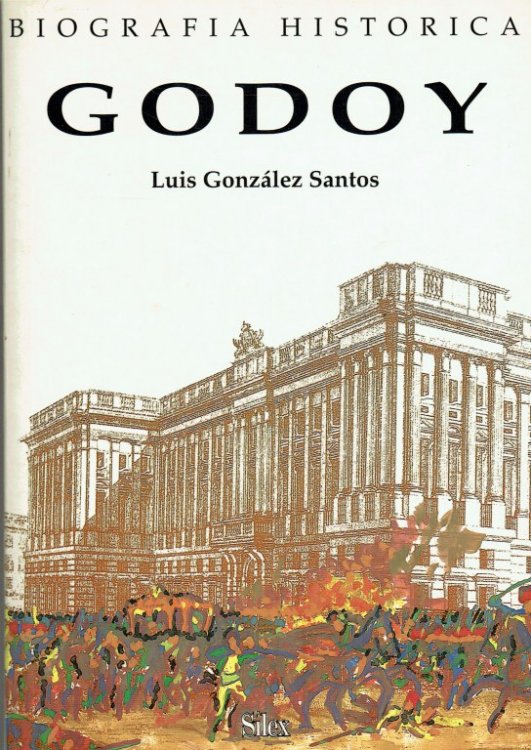Image for BIOGRAFIA HISTORICA : GODOY (SPANISH TEXT) BIOGRAFIA HISTORICA : GODOY (SPANISH TEXT)