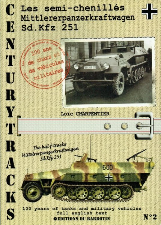 Image for CENTURYTRACKS NO.2: THE HALF-TRACKS - MITTELRERPANZERKRAFTWAGEN SD.KFZ 251 CENTURYTRACKS NO.2: THE HALF-TRACKS - MITTELRERPANZERKRAFTWAGEN SD.KFZ 251