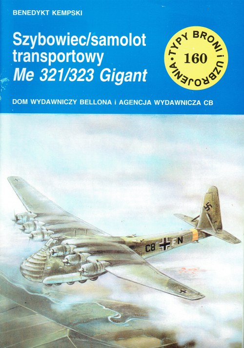 Image for SZYBOWIEC / SAMOLOT TRANSPORTOWY ME 321/323 GIGANT (POLISH TEXT) SZYBOWIEC / SAMOLOT TRANSPORTOWY ME 321/323 GIGANT (POLISH TEXT)