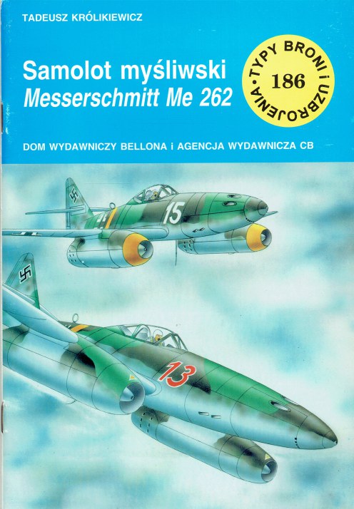Image for SAMOLOT MYSLIWSKI MESSERSCHMITT ME 262 (POLISH TEXT) SAMOLOT MYSLIWSKI MESSERSCHMITT ME 262 (POLISH TEXT)