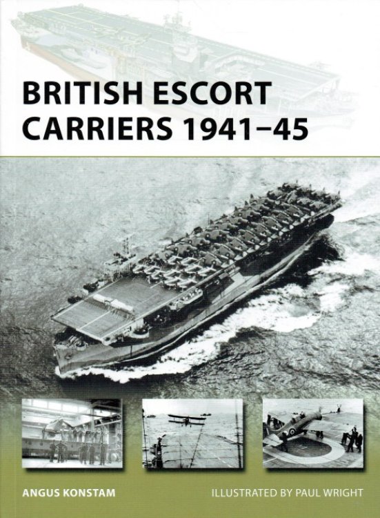 Image for BRITISH ESCORT CARRIERS 1941-45 BRITISH ESCORT CARRIERS 1941-45