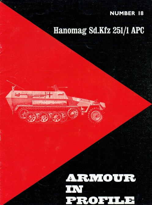 ARMOUR IN PROFILE 18: HANOMAG SD.KFZ 251/1 APC