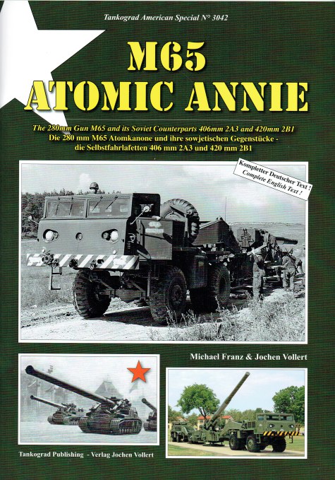 Image for M65 ATOMIC ANNIE : THE 280MM GUN M65 AND ITS SOVIET COUNTERPARTS 406MM 2A3 AND 420MM 2B1 M65 ATOMIC ANNIE : THE 280MM GUN M65 AND ITS SOVIET COUNTERPARTS 406MM 2A3 AND 420MM 2B1