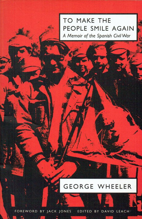 Image for TO MAKE THE PEOPLE SMILE AGAIN : A MEMOIR OF THE SPANISH CIVIL WAR TO MAKE THE PEOPLE SMILE AGAIN : A MEMOIR OF THE SPANISH CIVIL WAR