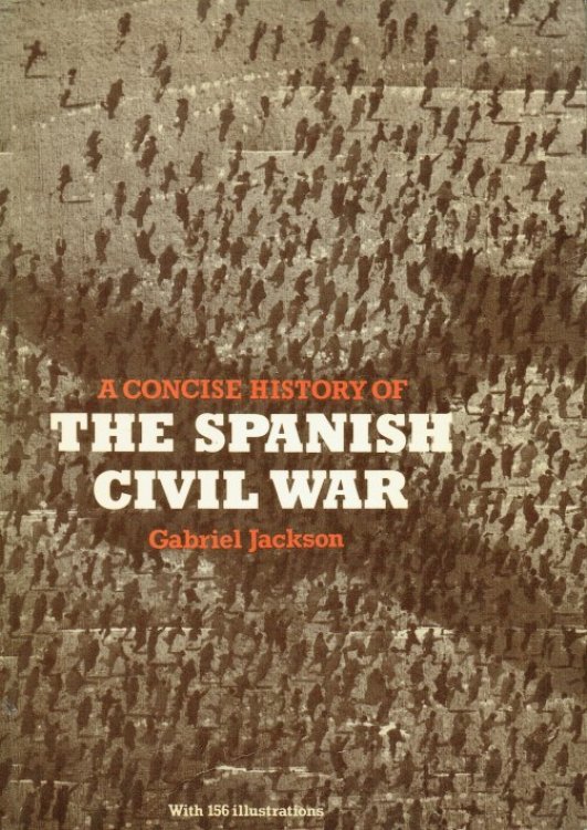 Image for A CONCISE HISTORY OF THE SPANISH CIVIL WAR A CONCISE HISTORY OF THE SPANISH CIVIL WAR