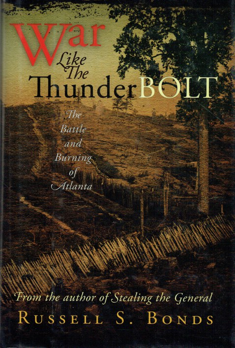 Image for WAR LIKE THE THUNDERBOLT : THE BATTLE AND BURNING OF ATLANTA WAR LIKE THE THUNDERBOLT : THE BATTLE AND BURNING OF ATLANTA