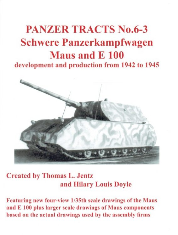 Image for PANZER TRACTS NO. 6-3: SCHWERE PANZERKAMPFWAGEN MAUS AND E 100 DEVELOPMENT AND PRODUCTION FROM 1942 TO 1945 PANZER TRACTS NO. 6-3: SCHWERE PANZERKAMPFWAGEN MAUS AND E 100 DEVELOPMENT AND PRODUCTION FROM 1942 TO 1945