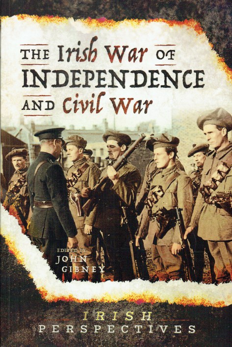 Image for THE IRISH WAR OF INDEPENDENCE AND CIVIL WAR THE IRISH WAR OF INDEPENDENCE AND CIVIL WAR