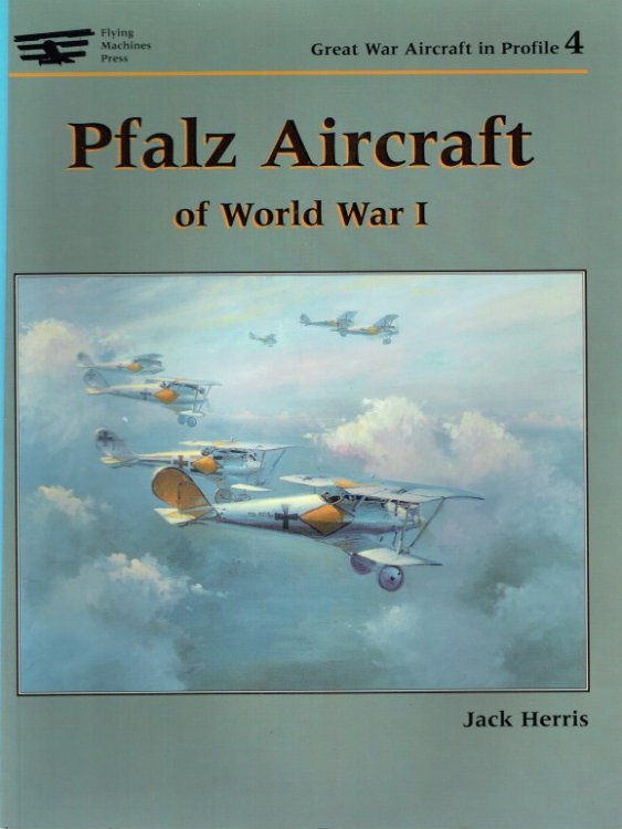 Image for GREAT WAR AIRCRAFT IN PROFILE 4: PFALZ AIRCRAFT OF WORLD WAR I GREAT WAR AIRCRAFT IN PROFILE 4: PFALZ AIRCRAFT OF WORLD WAR I