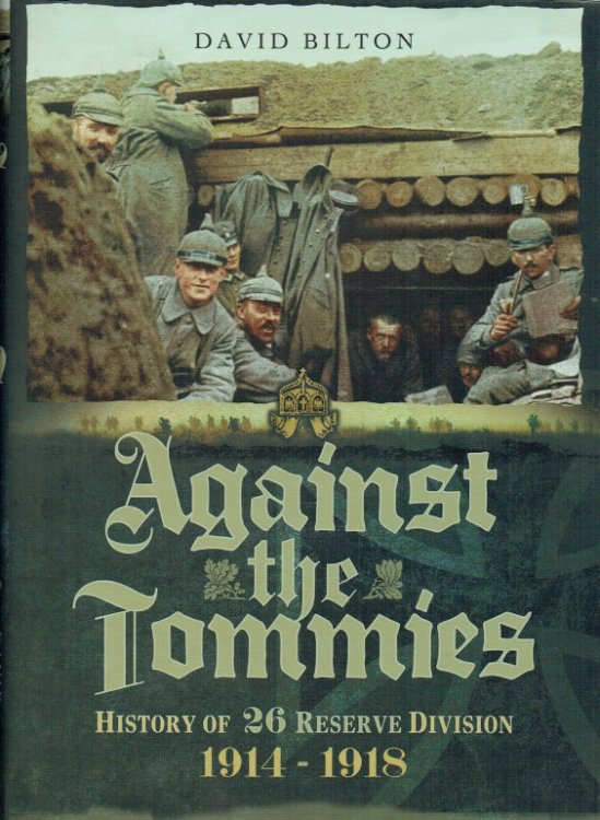 Image for AGAINST THE TOMMIES : HISTORY OF 26 RESERVE DIVISION 1914-1918 AGAINST THE TOMMIES : HISTORY OF 26 RESERVE DIVISION 1914-1918