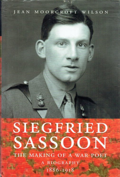Image for SIEGFRIED SASSOON : THE MAKING OF A WAR POET - A BIOGRAPHY 1886-1918 SIEGFRIED SASSOON : THE MAKING OF A WAR POET - A BIOGRAPHY 1886-1918