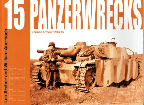 Image for PANZERWRECKS 15: GERMAN ARMOUR 1944-45 PANZERWRECKS 15: GERMAN ARMOUR 1944-45