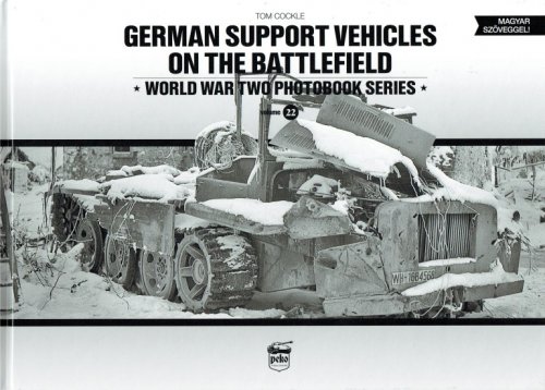 Image for GERMAN SUPPORT VEHICLES ON THE BATTLEFIELD GERMAN SUPPORT VEHICLES ON THE BATTLEFIELD