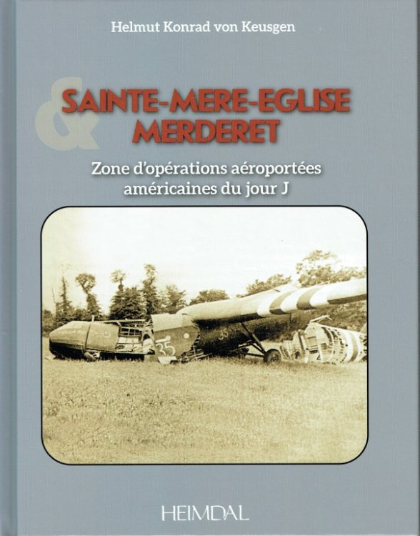 Image for SAINTE-MERE-EGLISE & MERDERET : ZONE D'OPERATIONS AEROPORTEES AMERICAINES DU JOUR J (FRENCH TEXT) SAINTE-MERE-EGLISE & MERDERET : ZONE D'OPERATIONS AEROPORTEES AMERICAINES DU JOUR J (FRENCH TEXT)