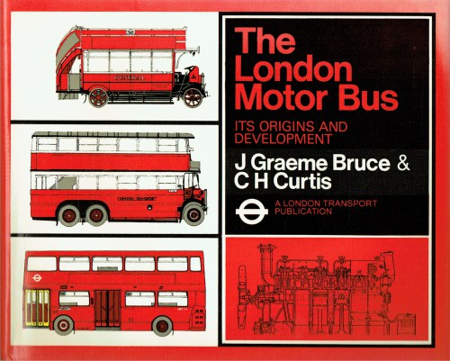 Image for THE LONDON MOTOR BUS : ITS ORIGINS AND DEVELOPMENT THE LONDON MOTOR BUS : ITS ORIGINS AND DEVELOPMENT