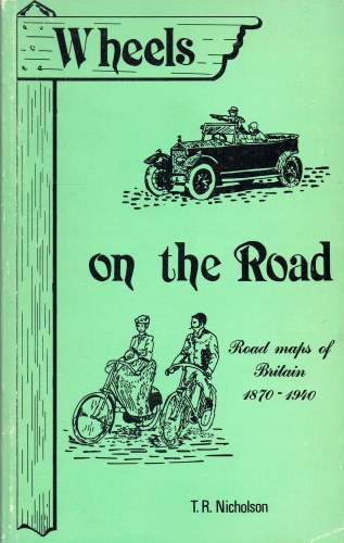 Image for WHEELS ON THE ROAD : MAPS OF BRITAIN FOR THE CYCLIST AND MOTORIST 1870-1940 WHEELS ON THE ROAD : MAPS OF BRITAIN FOR THE CYCLIST AND MOTORIST 1870-1940