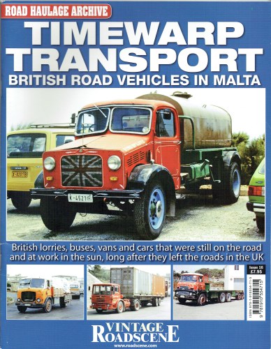 Image for ROAD HAULAGE ARCHIVE ISSUE 16: TIMEWARP TRANSPORT : BRITISH ROAD VEHICLES IN MALTA, 1986-89 ROAD HAULAGE ARCHIVE ISSUE 16: TIMEWARP TRANSPORT : BRITISH ROAD VEHICLES IN MALTA, 1986-89