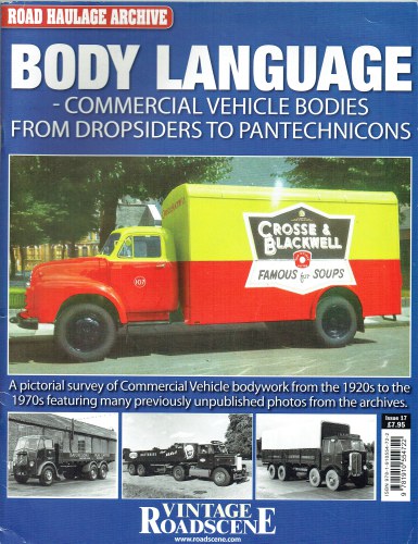 Image for ROAD HAULAGE ARCHIVE ISSUE 17: BODY LANGUAGE - COMMERCIAL VEHICLE BODIES FROM DROPSIDERS TO PANTECHNICONS ROAD HAULAGE ARCHIVE ISSUE 17: BODY LANGUAGE - COMMERCIAL VEHICLE BODIES FROM DROPSIDERS TO PANTECHNICONS