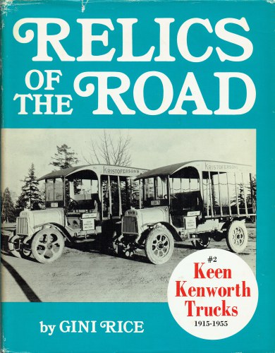 Image for RELICS OF THE ROAD 2: KEEN KENWORTH TRUCKS 1915-1955 RELICS OF THE ROAD 2: KEEN KENWORTH TRUCKS 1915-1955