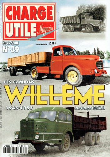Image for CHARGE UTILE MAGAZINE HORS-SERIE NO.39 : LES CAMIONS WILLEME 1945-1953 (FRENCH TEXT) CHARGE UTILE MAGAZINE HORS-SERIE NO.39 : LES CAMIONS WILLEME 1945-1953 (FRENCH TEXT)