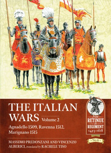 Image for THE ITALIAN WARS VOLUME 2: AGNADELLO 1509, RAVENNA 1512, MARIGNANO 1515 THE ITALIAN WARS VOLUME 2: AGNADELLO 1509, RAVENNA 1512, MARIGNANO 1515