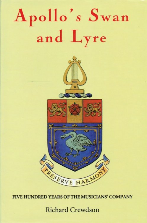 Image for APOLLO'S SWAN AND LYRE : FIVE HUNDRED YEARS OF THE MUSICIANS' COMPANY APOLLO'S SWAN AND LYRE : FIVE HUNDRED YEARS OF THE MUSICIANS' COMPANY