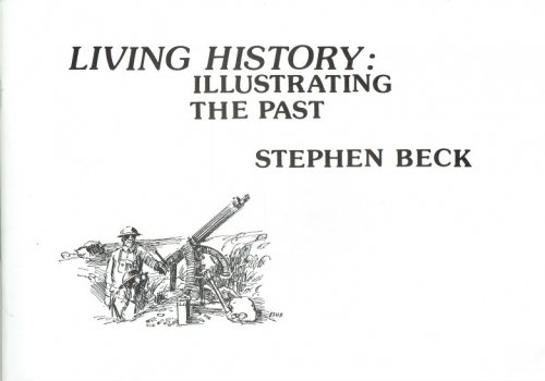 Image for LIVING HISTORY : ILLUSTRATING THE PAST (STEPHEN BECK) LIVING HISTORY : ILLUSTRATING THE PAST (STEPHEN BECK)