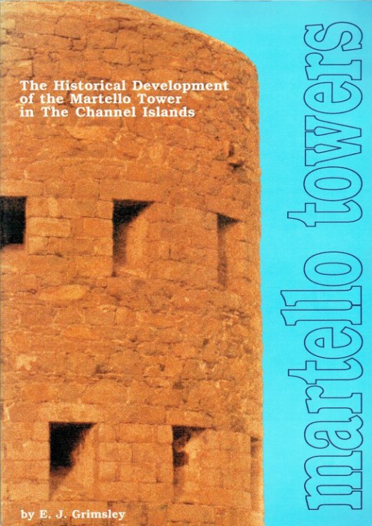 Image for THE HISTORICAL DEVELOPMENT OF THE MARTELLO TOWER IN THE CHANNEL ISLANDS THE HISTORICAL DEVELOPMENT OF THE MARTELLO TOWER IN THE CHANNEL ISLANDS