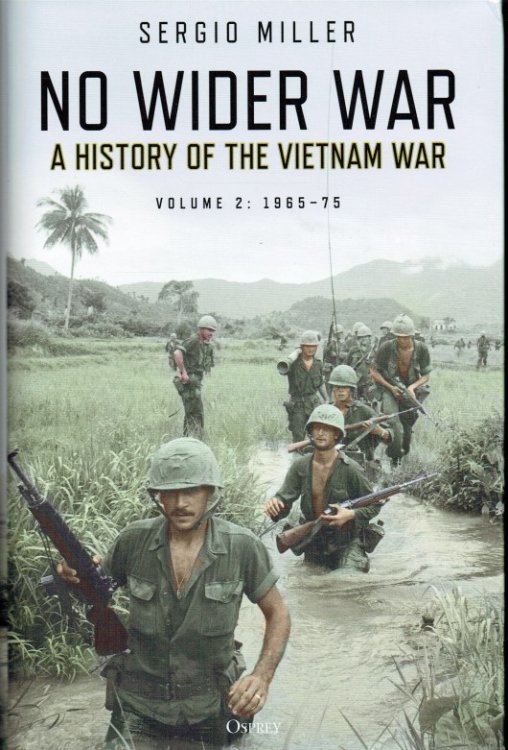 Image for NO WIDER WAR : A HISTORY OF THE VIETNAM WAR VOLUME 2: 1965-75 NO WIDER WAR : A HISTORY OF THE VIETNAM WAR VOLUME 2: 1965-75