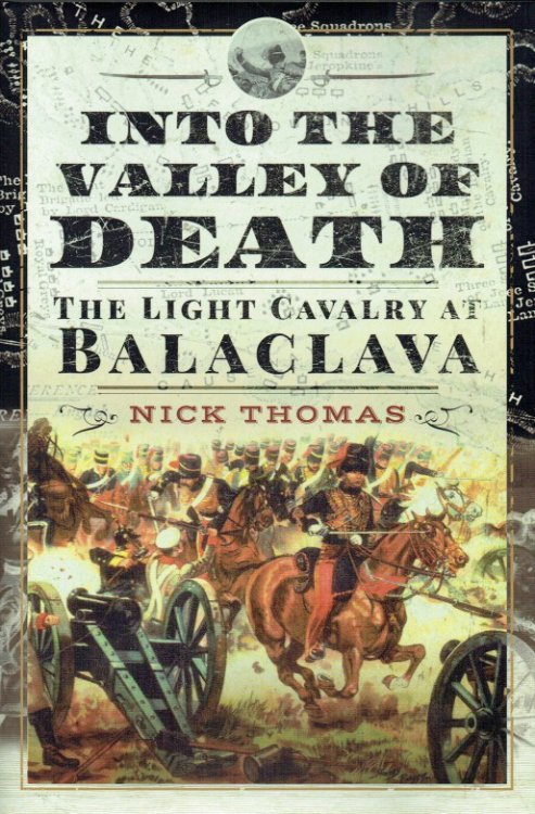 Image for INTO THE VALLEY OF DEATH : THE LIGHT CAVALRY AT BALACLAVA INTO THE VALLEY OF DEATH : THE LIGHT CAVALRY AT BALACLAVA