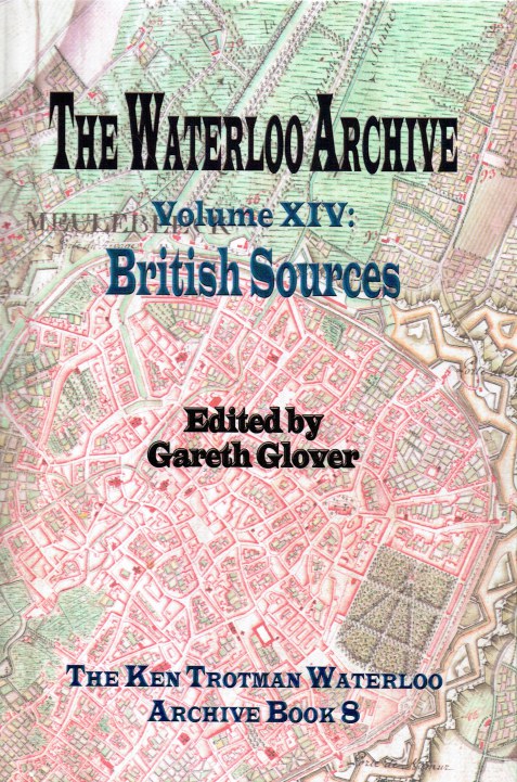 Image for THE WATERLOO ARCHIVE VOLUME XIV: BRITISH SOURCES THE WATERLOO ARCHIVE VOLUME XIV: BRITISH SOURCES