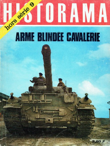 Image for HISTORAMA SPECIAL HORS SERIE NO 9: ARME BLINDEE CAVALERIE DE 1916 A NOS JOURS (FRENCH TEXT) HISTORAMA SPECIAL HORS SERIE NO 9: ARME BLINDEE CAVALERIE DE 1916 A NOS JOURS (FRENCH TEXT)