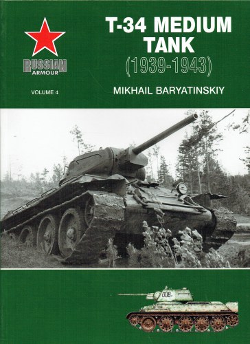 Image for RUSSIAN ARMOUR VOLUME 4: T-34 MEDIUM TANK (1939-1943) RUSSIAN ARMOUR VOLUME 4: T-34 MEDIUM TANK (1939-1943)