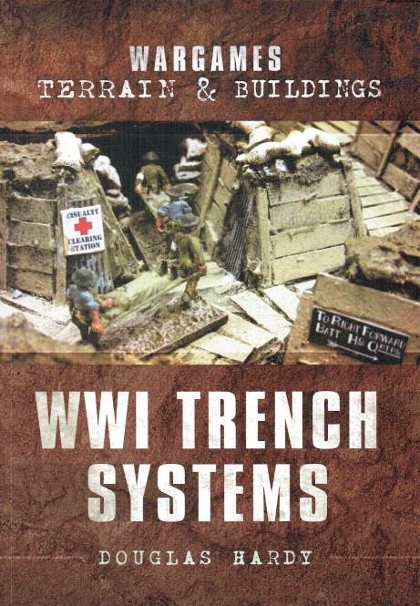 Image for WARGAMES TERRAIN & BUILDINGS : WWI TRENCH SYSTEMS WARGAMES TERRAIN & BUILDINGS : WWI TRENCH SYSTEMS