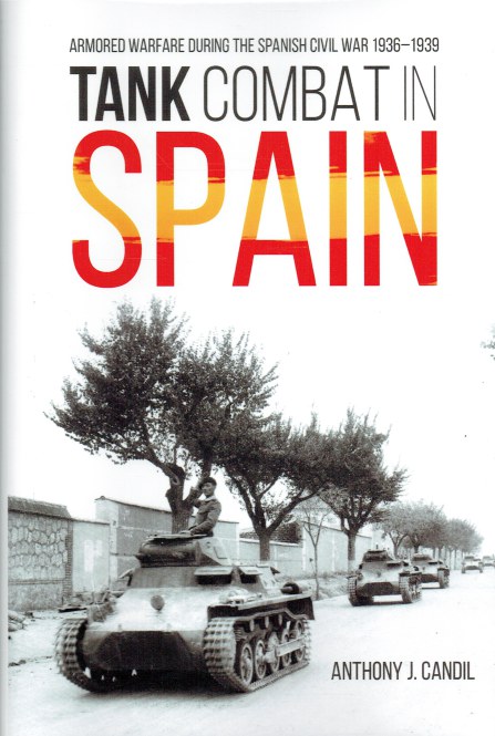 Image for TANK COMBAT IN SPAIN : ARMORED WARFARE DURING THE SPANISH CIVIL WAR 1936-1939 TANK COMBAT IN SPAIN : ARMORED WARFARE DURING THE SPANISH CIVIL WAR 1936-1939