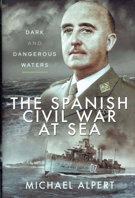 Image for THE SPANISH CIVIL WAR AT SEA : DARK AND DANGEROUS WATERS THE SPANISH CIVIL WAR AT SEA : DARK AND DANGEROUS WATERS