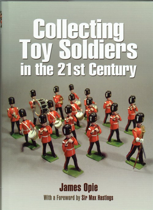 Image for COLLECTING TOY SOLDIERS IN THE 21ST CENTURY COLLECTING TOY SOLDIERS IN THE 21ST CENTURY