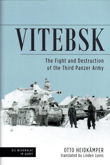 Image for VITEBSK : THE FIGHT AND DESTRUCTION OF THE THIRD PANZER ARMY VITEBSK : THE FIGHT AND DESTRUCTION OF THE THIRD PANZER ARMY