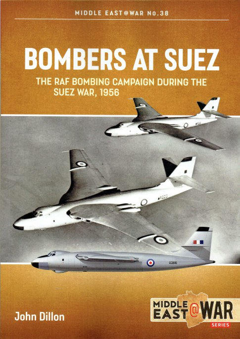 Image for BOMBERS AT SUEZ : THE RAF BOMBING CAMPAIGN DURING THE SUEZ WAR, 1956 BOMBERS AT SUEZ : THE RAF BOMBING CAMPAIGN DURING THE SUEZ WAR, 1956