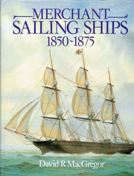 Image for MERCHANT SAILING SHIPS 1850-1875 : HEYDAY OF SAIL MERCHANT SAILING SHIPS 1850-1875 : HEYDAY OF SAIL