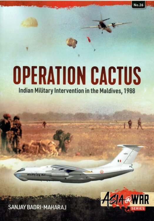 Image for OPERATION CACTUS : INDIAN MILITARY INTERVENTION IN THE MALDIVES, 1988 OPERATION CACTUS : INDIAN MILITARY INTERVENTION IN THE MALDIVES, 1988