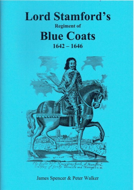 Image for LORD STAMFORD'S REGIMENT OF BLUE COATS 1642-1646 LORD STAMFORD'S REGIMENT OF BLUE COATS 1642-1646