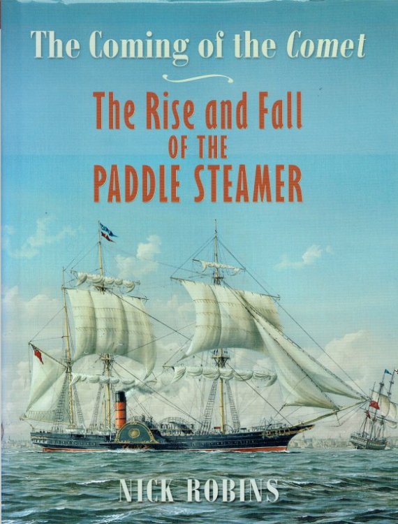 THE COMING OF THE COMET : THE RISE AND FALL OF THE PADDLE STEAMER