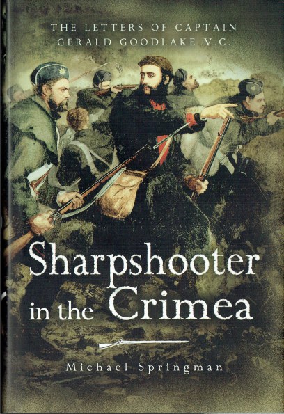 Image for SHARPSHOOTER IN THE CRIMEA : THE LETTERS OF CAPTAIN GERALD GOODLAKE VC. SHARPSHOOTER IN THE CRIMEA : THE LETTERS OF CAPTAIN GERALD GOODLAKE VC.